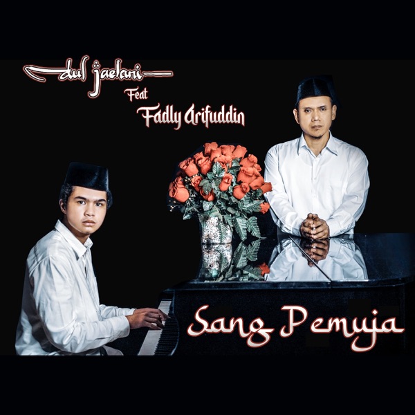 Dul Jaelani - Sang Pemuja feat. Fadly Arifuddin.mp3